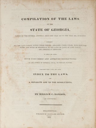 Item #58907 A Compilation of the Laws of the State of Georgia, Passed by the. Georgia, William...