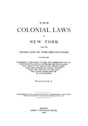 The Colonial Laws of New York from the Year 1664 to the Revolution...