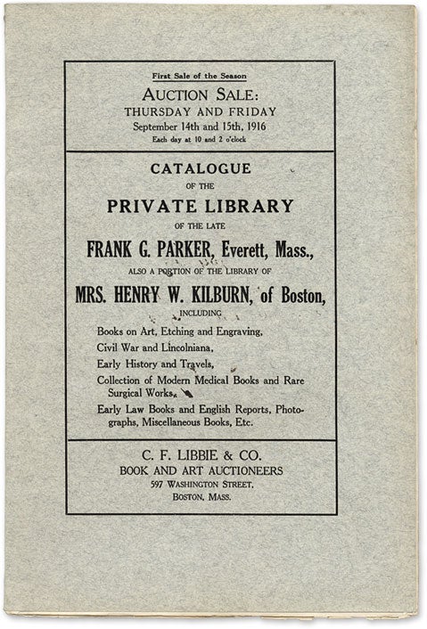 Item #59097 Catalogue of the Private Library of the Late Frank G. Parker. Auction Catalogue, C F. Libbie, Co.