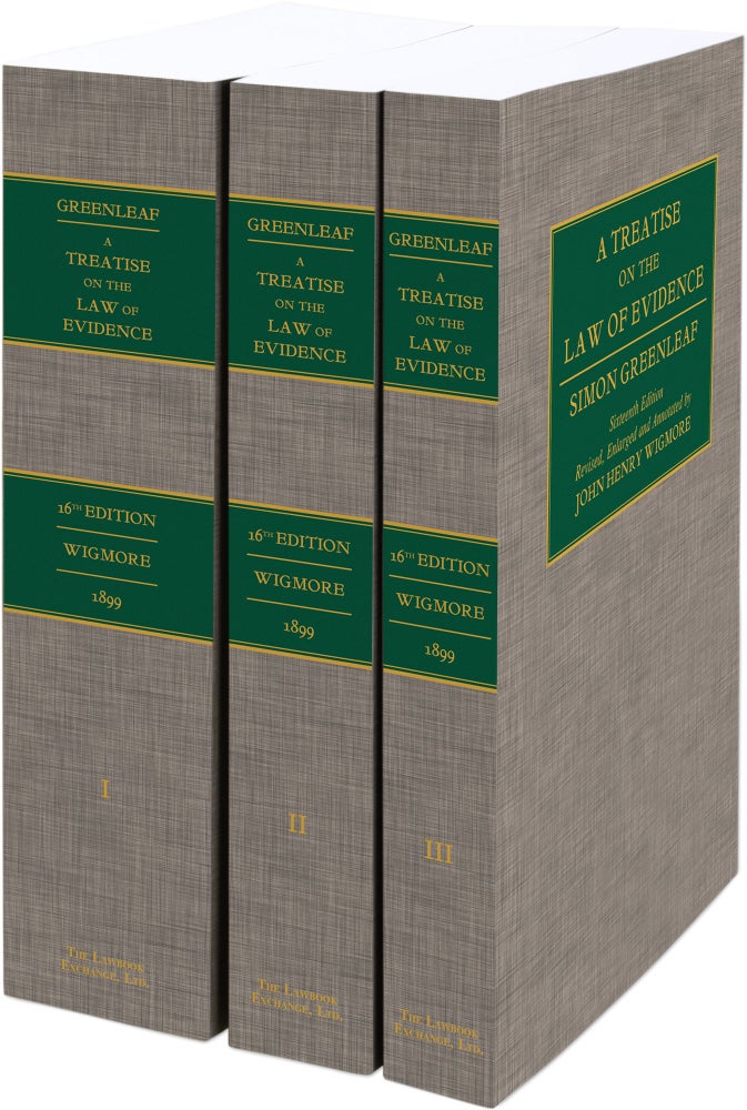 Item #59175 A Treatise on the Law of Evidence. 3 Vols. (1899) 16th & final edition. Simon Greenleaf.