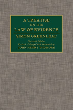 A Treatise on the Law of Evidence. 3 Vols. (1899) 16th & final edition
