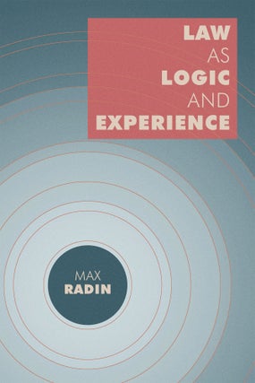 Item #59180 Law as Logic and Experience. Max Radin