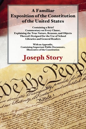 Item #59188 A Familiar Exposition of the Constitution of the United States. Joseph Story