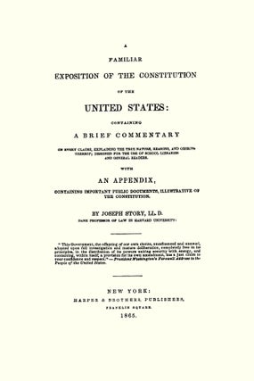 A Familiar Exposition of the Constitution of the United States..