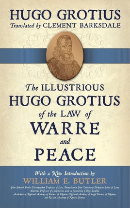 Item #59260 The Illustrious Hugo Grotius Of the Law of Warre and Peace. Hugo Grotius, Clement...