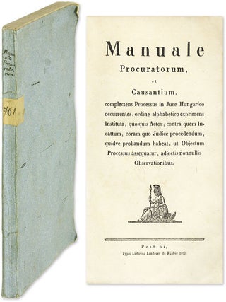 Item #59339 Manuale Procuratorum et Causantium: Complectens Processus in Jure. Hungary