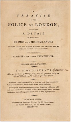A Treatise on the Police of London; Containing a Detail of the...