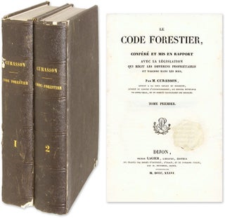 Item #59452 Le Code Forestier, Confere et Mis en Rapport Avec la Legislation. Jacques Curasson