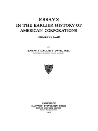 Essays in the Earlier History of American Corporations. 2 Vols.