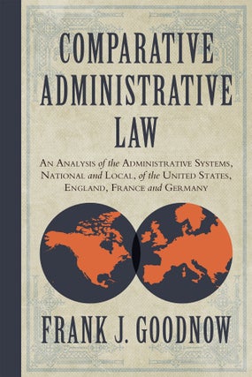 Comparative Administrative Law: An Analysis Administrative Systems...