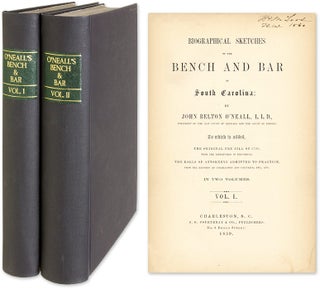 Item #59913 Biographical Sketches of the Bench and Bar of South Carolina. John Belton O'Neall