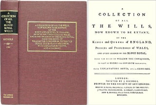 Item #60025 A Collection of all the Wills, Now Known to Be Extant, of the Kings. J. Nichols,...