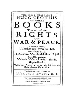 The Most Excellent Hugo Grotius, His Books Treating of the Rights...