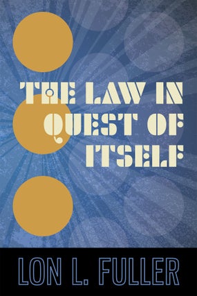 Item #60095 The Law in Quest of Itself. Lon L. Fuller