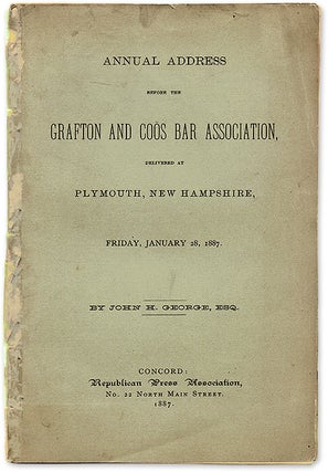 Item #60265 Annual Address Before the Grafton and Coos Bar Association, Delivered. John H. George