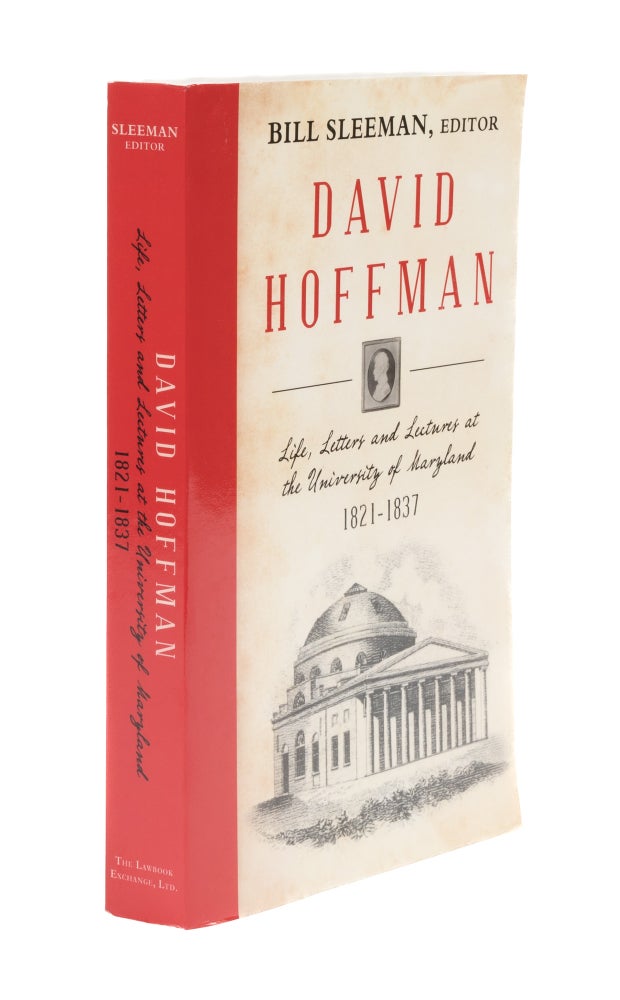 Item #60284 David Hoffman: Life, Letters and Lectures at the University of Marylan. Bill Sleeman.
