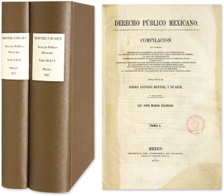 Derecho Publico Mexicano, 4 volumes [and] Apendice al Tomo IV. Isidro Antonio Montiel y. Duarte.
