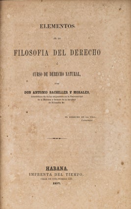 Item #60529 Elementos De La Filosofia Del Derecho O Curso De Derecho Natural. Antonio Bachiller...