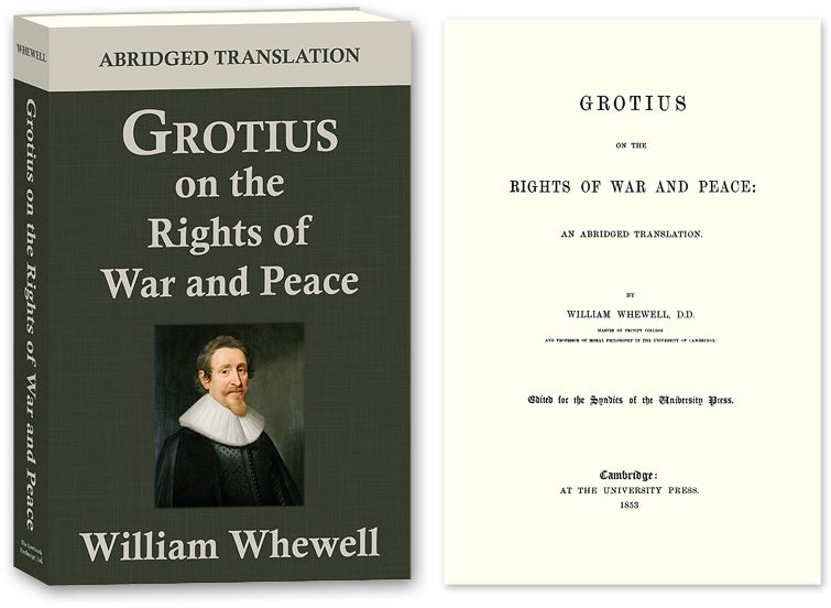 Item #60653 Grotius on the Rights of War and Peace: An Abridged Translation. Hugo Grotius, William Whewell.
