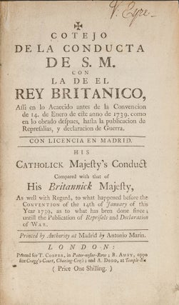 Item #60673 Cotejo de la Conducta de S M Con la de el Rey Britanico, Assi. Anglo-Spanish War