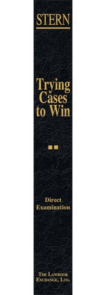 Direct Examination. Vol. II of Trying Cases to Win