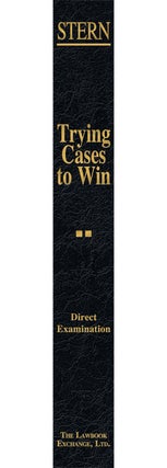 Direct Examination. Vol. II of Trying Cases to Win
