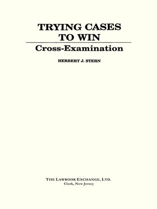 Cross-Examination. Vol. III of Trying Cases to Win