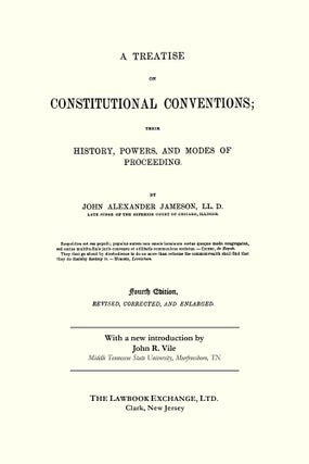 A Treatise on Constitutional Conventions; Their History, Powers and...