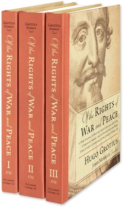 Item #61261 Of the Rights of War and Peace. 3 Vols. Hugo Grotius, John Morrice, and Ed