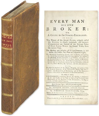 Item #61321 Every Man His Own Broker: Or, A Guide to the Stock-Exchange. Thomas Mortimer