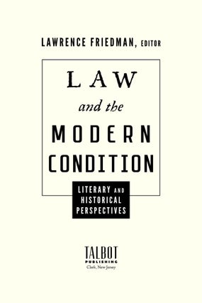 Law and the Modern Condition: Literary and Historical Perspectives