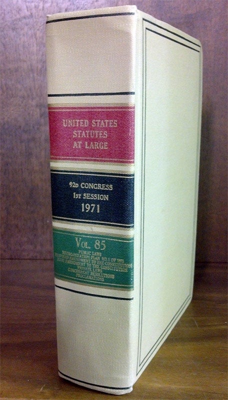 Item #61429 United States Statutes at Large. Volume 85 (1971). United States Congress. 92d Congress 1st Session.