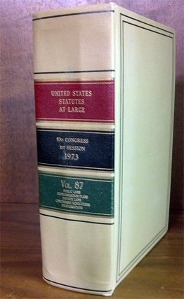 Item #61431 United States Statutes at Large Volume 87 (1973). United States Congress. 93rd...