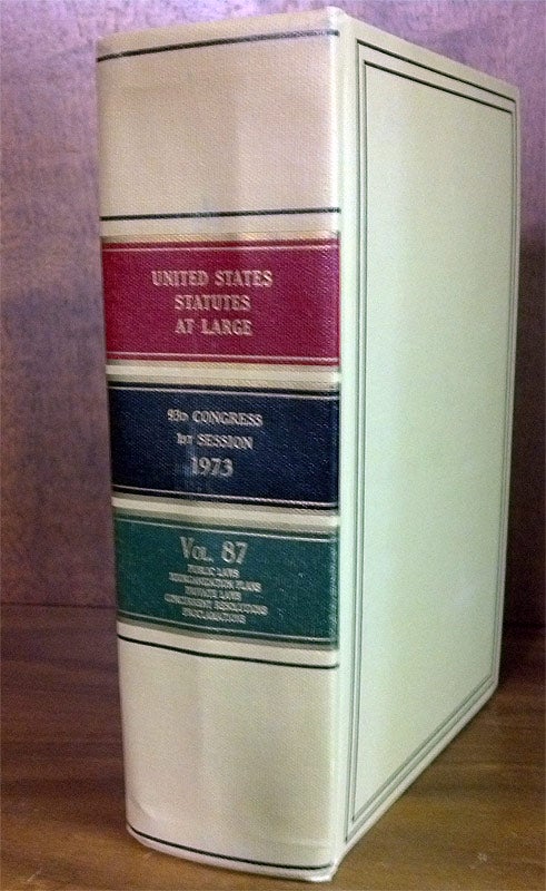 Item #61431 United States Statutes at Large Volume 87 (1973). United States Congress. 93rd Congress 1st Session.