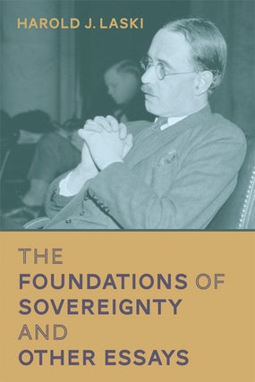 Item #61518 The Foundations of Sovereignty and Other Essays. Harold J. Laski