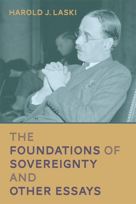 Item #61518 The Foundations of Sovereignty and Other Essays. Harold J. Laski.