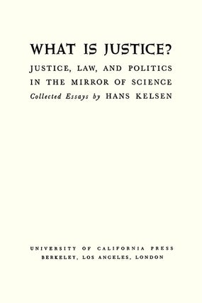 What is Justice? Justice, Law and Politics in the Mirror of Science