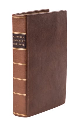 Item #61650 The Duty and Authority of Justices of the Peace, in the State of. John Haywood, Compiler