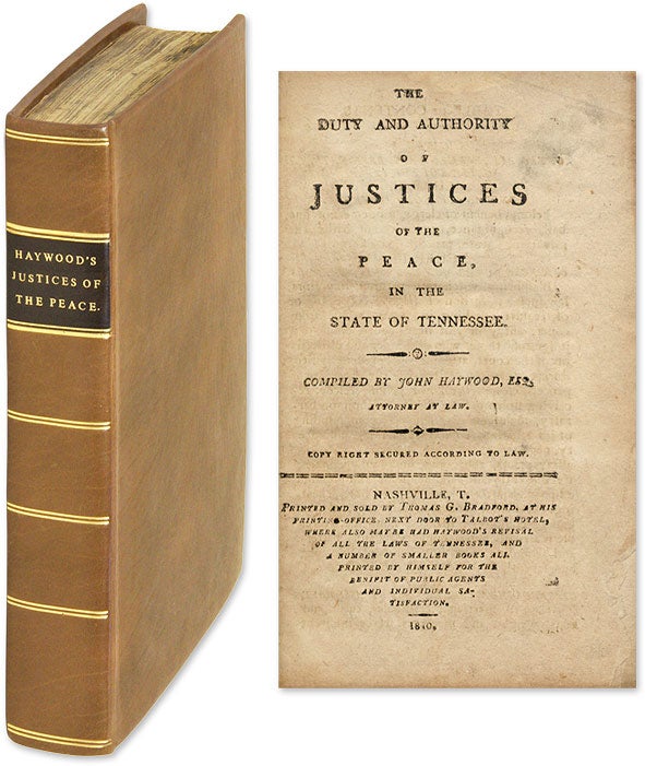 Item #61650 The Duty and Authority of Justices of the Peace, in the State of. John Haywood, Compiler.