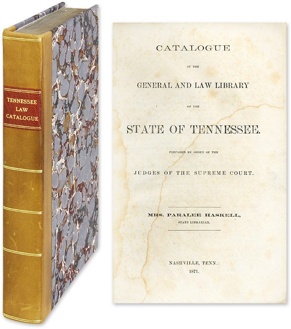 Item #61657 Catalogue of the General and Law Library of the State of Tennessee. Paralee Haskell, Compiler.