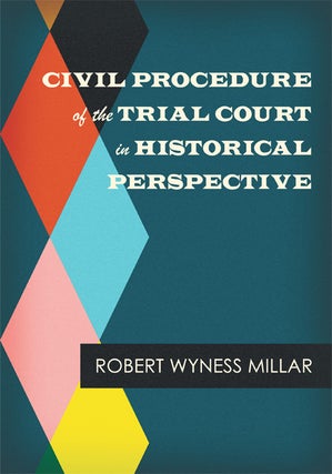 Item #61682 Civil Procedure of the Trial Court in Historical Perspective. Robert Wyness Millar