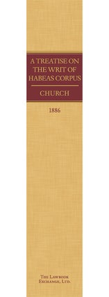 A Treatise of the Writ of Habeas Corpus including Jurisdiction,...