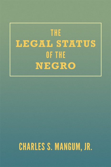 Item #61697 The Legal Status of the Negro. Charles Mangum.