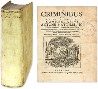 Item #61767 De Criminibus ad Lib XLVII et XLVIII Dig Commentarius. Adjecta est. Antonius Matthaeus