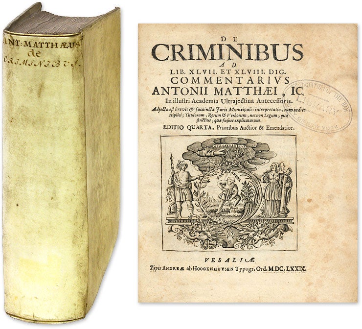 Item #61767 De Criminibus ad Lib XLVII et XLVIII Dig Commentarius. Adjecta est. Antonius Matthaeus.