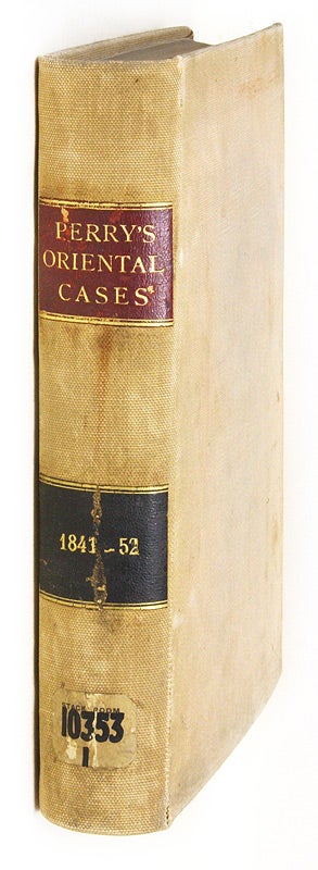 Item #62008 Cases Illustrative of Oriental Life, And the Application of English. Sir Erskine Perry, Compiler.