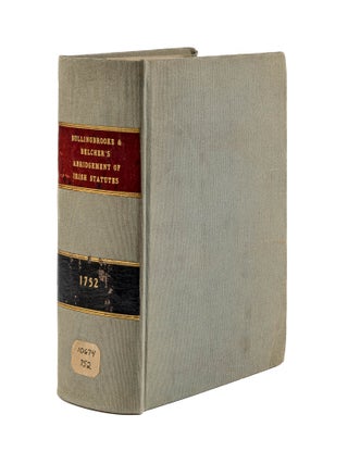 An Abridgement of the Statutes of Ireland, From the First Session...