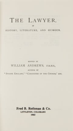 Item #6224 The Lawyer, in History, Literature, and Humour. William Andrews