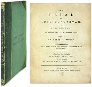 Item #62370 The Trial of Lord Dungarvan, at the Old Bailey on Monday the 17th. Trial, Edmund...