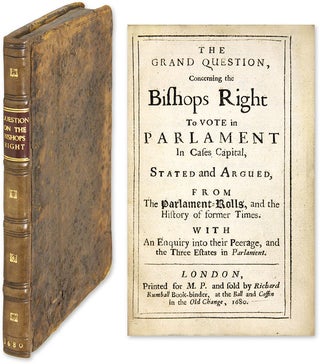 Item #62536 The Grand Question, Concerning the Bishops Right To Vote in Parlament. Edward...
